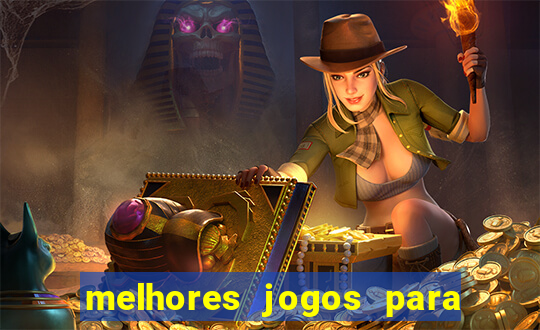 melhores jogos para android de todos os tempos